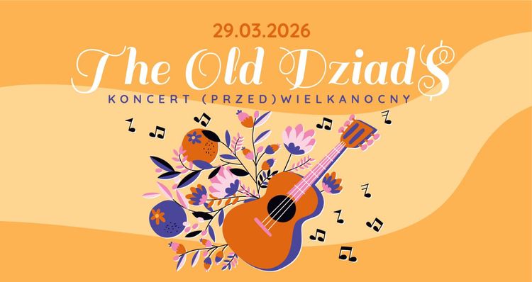 THE OLD DZIAD$ – koncert (przed)wielkanocny
