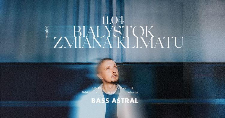 BASS ASTRAL | SZTUKA REMIKSU II