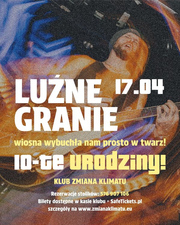 LUŹNE GRANIE / wiosna wybuchła nam prosto w twarz / 10-TE URODZINY!