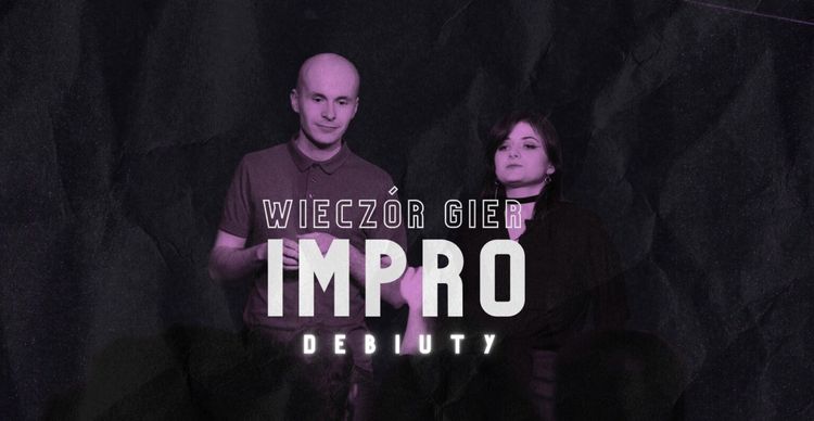 WIECZÓR GIER IMPRO: DEBIUTY | Show improwizowany