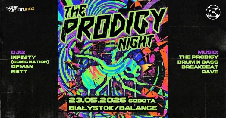 THE PRODIGY Night + DNB _ Białystok _ 23.05 - Balance