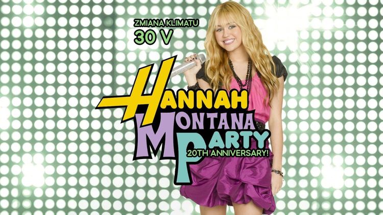 HANNAH MONTANA PARTY – 20th anniversary