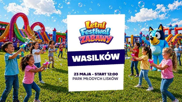 Letni Festiwal Zabawy w Wasilkowie ★ 2026