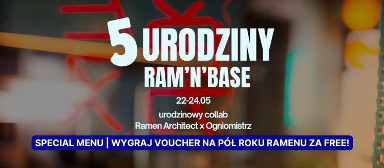 ) 5. URODZINY RAM'N'BASE_ SPECIAL MENU _ KONKURSY - WYGRAJ VOUCHER NA PÓŁ ROKU JEDZENIA ZA FREE!