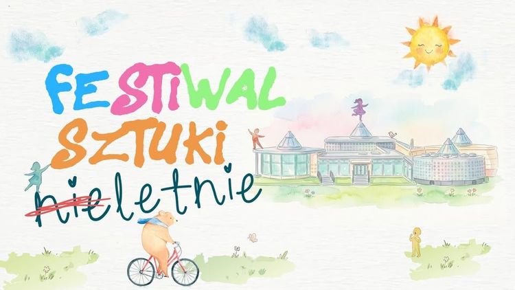 Festiwal Sztuki (nie)letnie - dla dzieci (0-10 lat) i opiekunów!