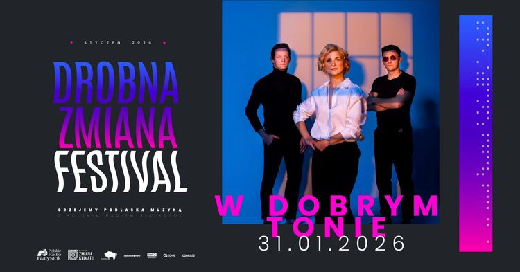 W DOBRYM TONIE – DROBNA ZMIANA FESTIVAL