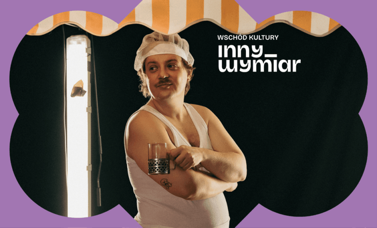 Wschód Kultury/Inny Wymiar: Rafał Derkacz / Mikro Teatr: ON (BAZ)AIR