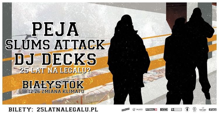 PEJA × DJ DECKS × SLUMS ATTACK / 25 LAT NA LEGALU? - wydarzenie w Białymstoku