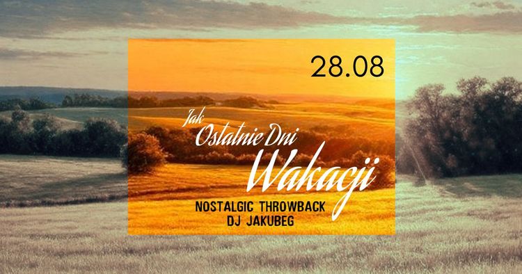 JAK OSTATNIE DNI WAKACJI • nostalgic throwback • JAKUBEG