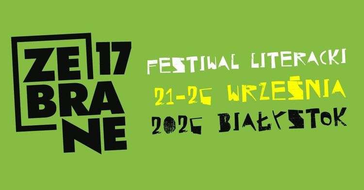 17. Festiwal Literacki Zebrane / Białystok