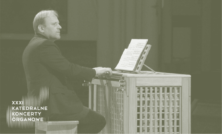 XXXI Katedralne Koncerty Organowe: Dariusz Hajdukiewicz