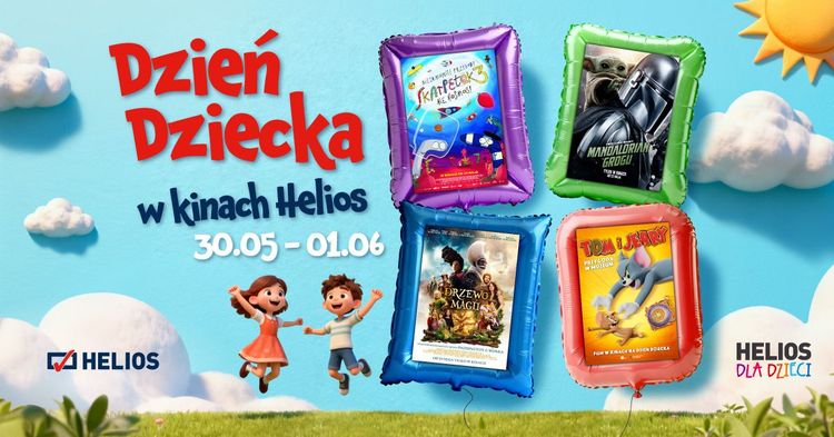 HELIOS DLA DZIECI / „DZIEŃ DZIECKA W KINACH HELIOS 30.05 – 01.06”
