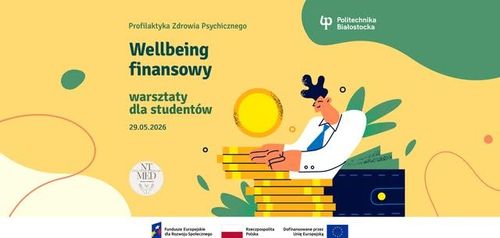 Wellbeing finansowy - warsztaty dla studentów w Politechnice Białostockiej