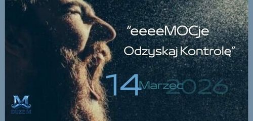 WARSZTAT DLA MĘŻCZYZN – eeeeMOCje. ODZYSKAJ KONTROLĘ