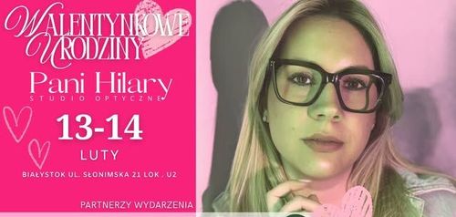 Walentynkowe Urodziny Pani Hilary Studio Optyczne