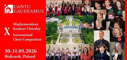 Cantu Gaudeamus INTERNATIONAL CHOIR COMPETITION - Międzynarodowy Konkurs Chóralny w Białymstoku