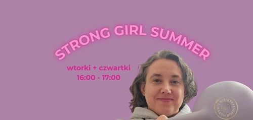 Strong Girl Summer - trening dla dziewcząt 14-18