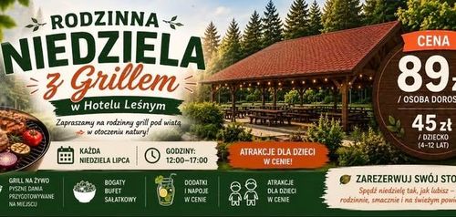 Rodzinna Niedziela z Grillem w Hotelu Leśny