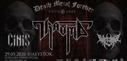 DEATH METAL FOREVER TOUR 2026: TRAUMA + CINIS + INFERIAL, Podlaska Adamczycha, Białystok