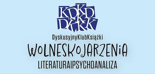 XIV spotkanie DKK "Wolne skojarzenia" Literatura i Psychoanaliza