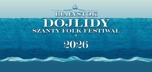 Dojlidy Szanty Folk Festiwal 2026 | Białystok