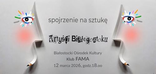Premiera filmu - "Spojrzenie na sztukę - Aryści Białegostoku"