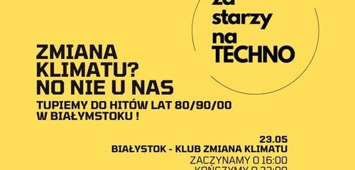 ZA STARZY NA TECHNO - PIERWSZY RAZ W BIAŁYMSTOKU