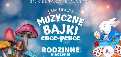 MUZYCZNE BAJKI | Alicja w krainie czarów 21.06