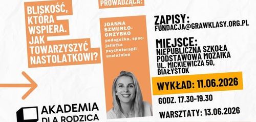 Bliskość, która wspiera. Jak towarzyszyć nastolatkowi? /WYKŁAD/ AKADEMIA DLA RODZICA