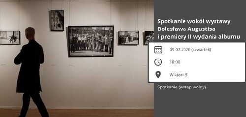 Spotkanie wokół wystawy Bolesława Augustisa i premiery II wydania albumu