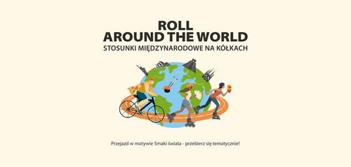 Roll around the world - stosunki międzynarodowe na kółkach