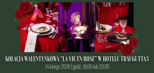 Kolacja Walentynkowa "La Vie En Rose" | Hotel Traugutta3 | 14.02.2026 | godz. 16:00 lub 20:00