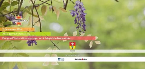Kresowy Ogród - XXIV białostocki Jarmark Ogrodniczy