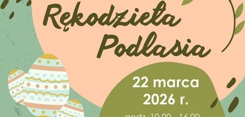 Kiermasz Wiosenny Rękodzieła Podlasia