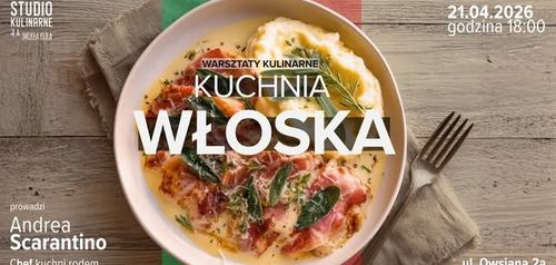 Warsztaty kulinarne: Kuchnia włoska z Andreą Scarantino | Zmokła Kura